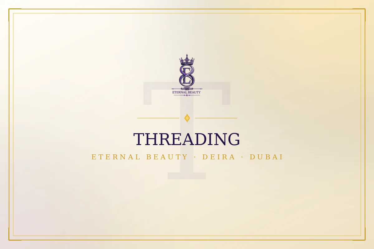 Threading at Eternal Beauty ladies salon Deira